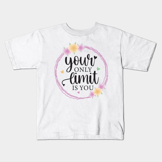 Your Only Limit Is You Kids T-Shirt by BadDesignCo